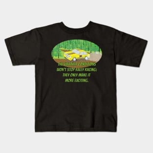 The weather conditions won't stop rally racing: they only make it more exciting. Kids T-Shirt